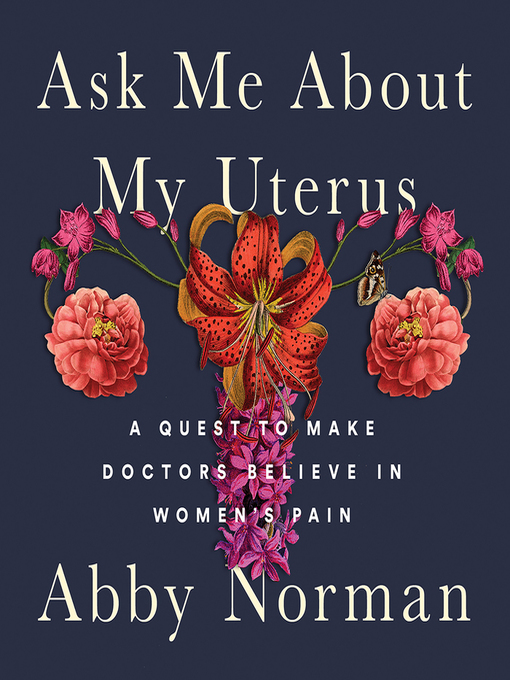 Title details for Ask Me About My Uterus by Abby Norman - Wait list